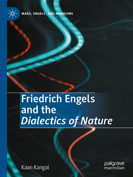 Title details for Friedrich Engels and the Dialectics of Nature by Kaan Kangal - Available